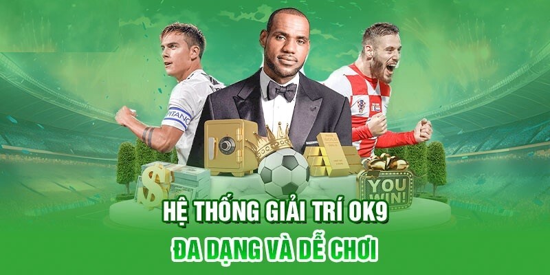 Chất lượng cổng game quốc tế OK9 đỉnh cao