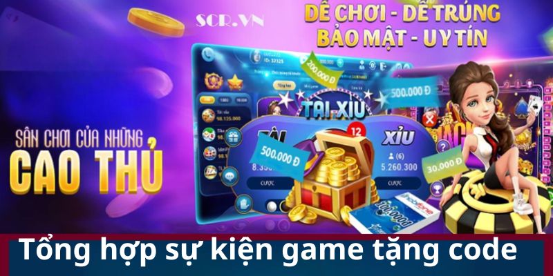 Hàng loạt game tặng code trải nghiệm hấp dẫn