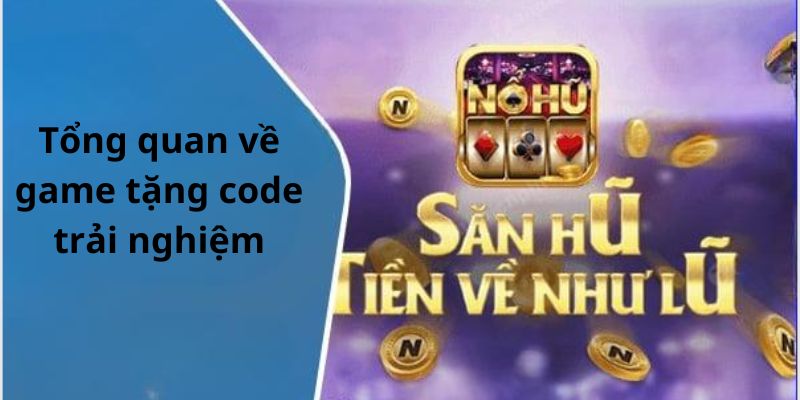 Sơ lược game tặng code trải nghiệm