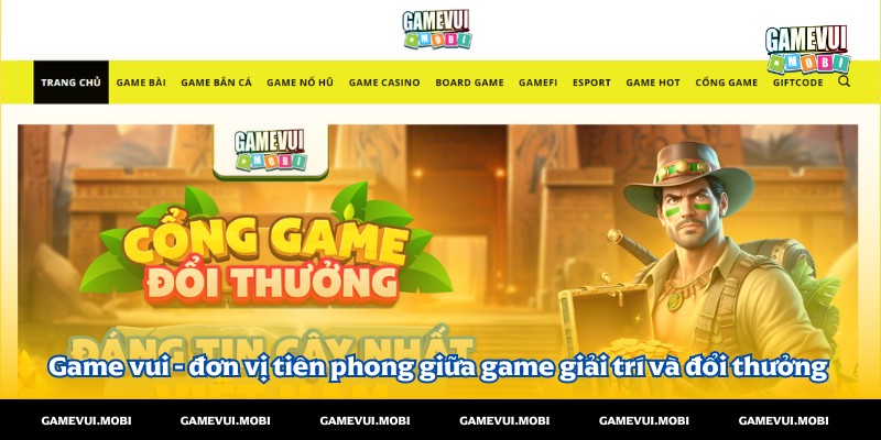 Game vui tự hào là đơn vị đi tiên phong trong việc tích hợp giữa tính giải trí và cơ chế đổi thưởng hấp dẫn