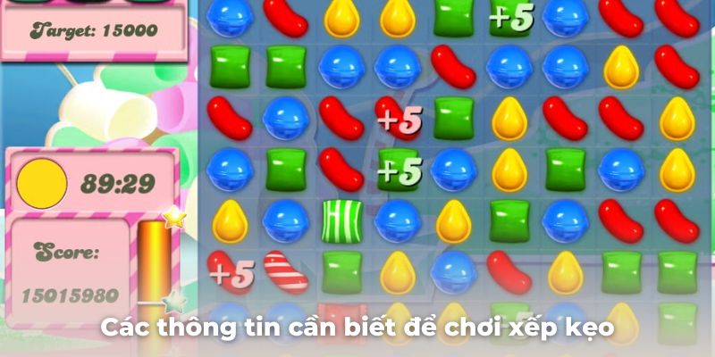 Mách bạn các thông tin cần biết để chơi xếp kẹo thuận lợi trong candy crush saga