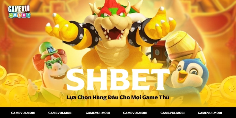 Cổng Game Quốc Tế SHBET